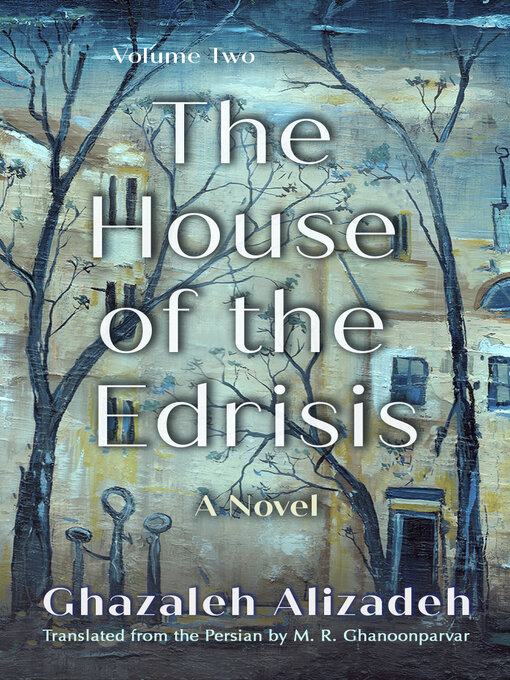 Title details for The House of the Edrisis, Volume Two by Ghazaleh Alizadeh - Available